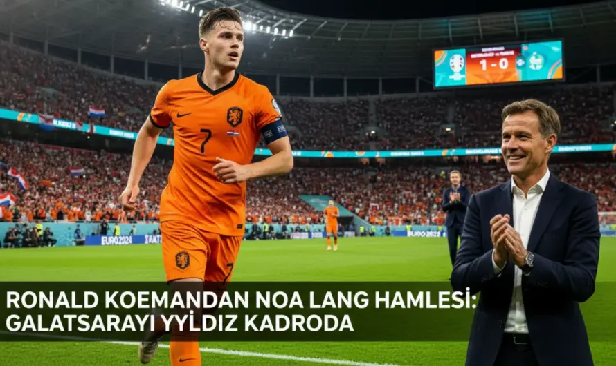 Ronald Koeman’dan Noa Lang Hamlesi: Galatasaraylı Yıldız Kadroda